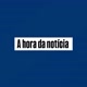 A HORA DA NOTÍCIA