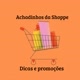 Achadinhos e promo da Shopee