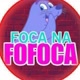 foca na fofoca
