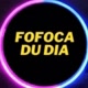 Fofoca Du Dia