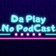 Da Play No Podcast