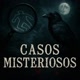 CASOS MISTERIOSOS 🔎
