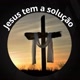 Jesus tem a solução!