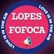 #LOPESFOFOCA