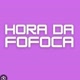 Hora da fofoca
