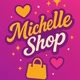 Michelle shop 🛒