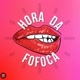 Hora da fofoca🤗