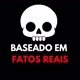 Baseado em Fatos Reais