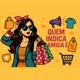 QUEM INDICA AMIGA É 😉