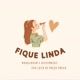 Fique Linda