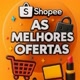 As Melhores Ofertas 🔥