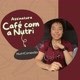 Café com a Nutri ⚖️💚