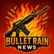 BULLET RAIN NEWS