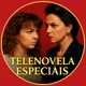 TELENOVELA ESPECIAIS