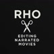 RHO EDITING NARRATED MOVIES