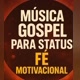 #Música gospel para Status #fé