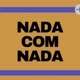 NADA COM NADA.