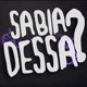 Sabia Dessa??