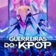 Guerreira do kpop oficial