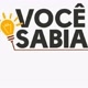 Você Sabia que?
