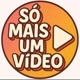 Só Mais Um Vídeo
