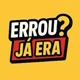 Errou? já era!