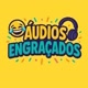 áudios engraçados