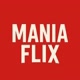 MANIA FLIX 🍿