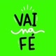 Vai na Fé 😁