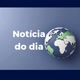 Notícia do dia