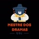MESTRE DOS DRAMAS✌️