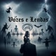 🕯️ Vozes e Lendas 🕯️