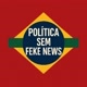 POLÍTICA SEM FEKE NEWS