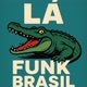 LÁ FUNK BRASIL