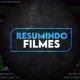 Resumindo Filmes