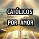 Católicos por amor 🙏❤️