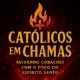 Católicos em Chamas
