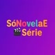 SóNovelaE🎬Série