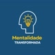 Mentalidade Transformada