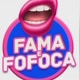 FAMA E FOFOCA