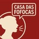 CASA DAS FOFOCAS