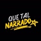 Que tal narrado