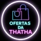 💸  ofertas da Thatha 🛍️