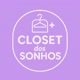 closet dos sonhos