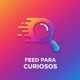 Feed para Curiosos
