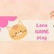 LANA GAME PLAY