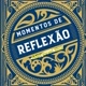 Momentos de reflexão