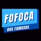 FOFOCA DOS FAMOSOS