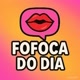 FOFOCAS DO DIA OFICIAL