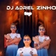 DJ Adriel Zinho top 🙅🙅🫴🎆